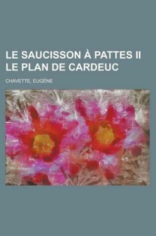 Cover of Le Saucisson a Pattes II Le Plan de Cardeuc