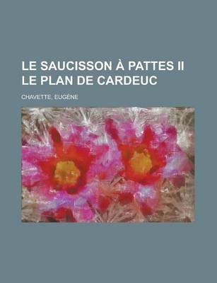 Book cover for Le Saucisson a Pattes II Le Plan de Cardeuc