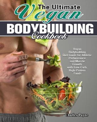 Book cover for The Ultimate Vegan Bodybuilding Cookbook