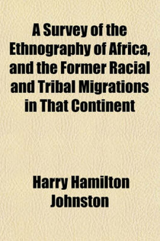 Cover of A Survey of the Ethnography of Africa, and the Former Racial and Tribal Migrations in That Continent