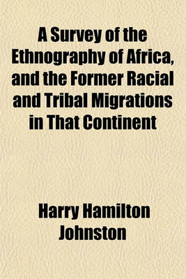 Book cover for A Survey of the Ethnography of Africa, and the Former Racial and Tribal Migrations in That Continent