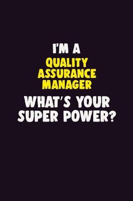 Book cover for I'M A Quality Assurance Manager, What's Your Super Power?