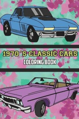 Cover of 1970's Classic Cars Coloring Book