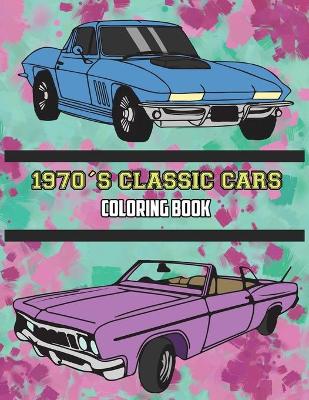 Book cover for 1970's Classic Cars Coloring Book