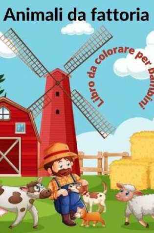 Cover of Animali da fattoria Libro da colorare per bambini