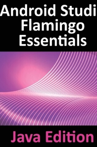 Cover of Android Studio Flamingo Essentials - Java Edition