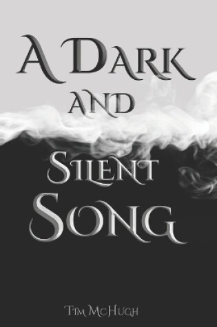 Cover of A Dark and Silent Song