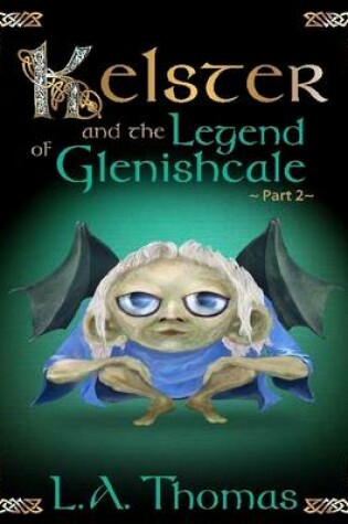 Cover of Kelster and the Legend of Glenishcale Part 2