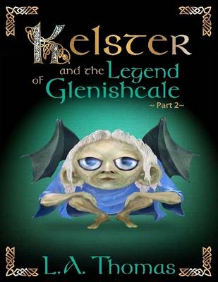 Book cover for Kelster and the Legend of Glenishcale Part 2