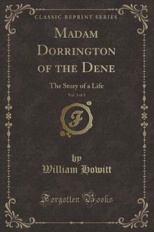 Cover of Madam Dorrington of the Dene, Vol. 3 of 3