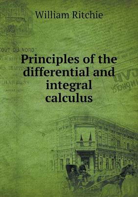 Book cover for Principles of the differential and integral calculus