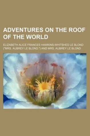 Cover of Adventures on the Roof of the World