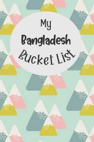 Cover of My Bangladesh Bucket List