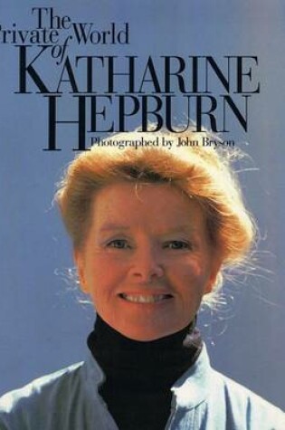 Cover of The Private World of Katharine Hepburn