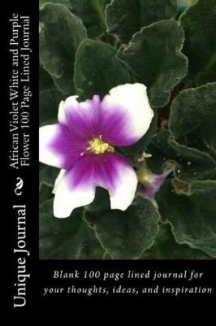 Cover of African Violet White and Purple Flower 100 Page Lined Journal