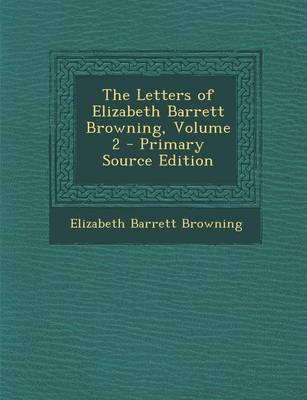Book cover for Letters of Elizabeth Barrett Browning, Volume 2