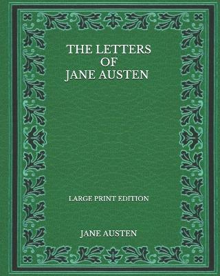 Book cover for The Letters of Jane Austen - Large Print Edition