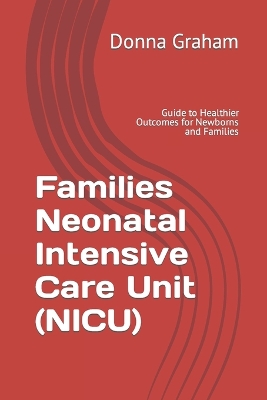 Book cover for Families Neonatal Intensive Care Unit (NICU)
