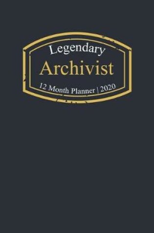 Cover of Legendary Archivist, 12 Month Planner 2020