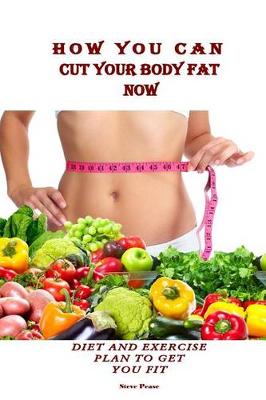 Book cover for How You Can Cut Your Body Fat Now