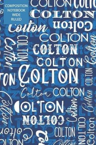 Cover of Colton Composition Notebook Wide Ruled