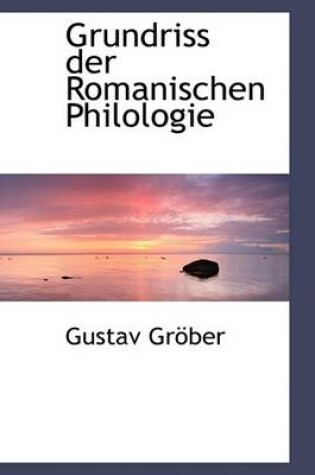 Cover of Grundriss Der Romanischen Philologie