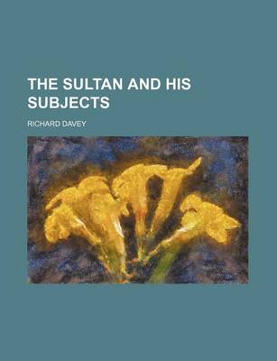 Book cover for The Sultan and His Subjects (Volume 1)