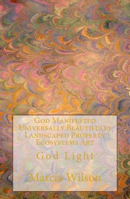 Book cover for God Manifested Universally Beautifully Landscaped Property Ecosystems Art