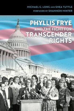 Cover of Phyllis Frye and the Fight for Transgender Rights