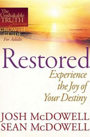 Cover of Restored--Experience the Joy of Your Eternal Destiny