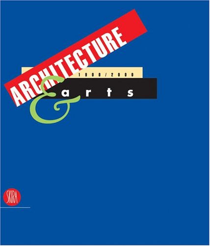 Book cover for Architecture & Arts 1900-2004:A Century of Creative Projects in B