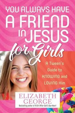 Cover of You Always Have a Friend in Jesus for Girls