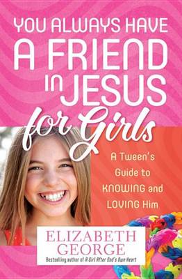 Book cover for You Always Have a Friend in Jesus for Girls