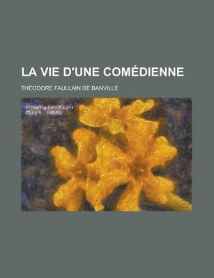 Book cover for La Vie D'Une Comedienne