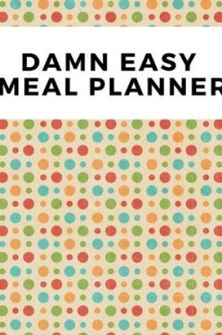 Cover of Damn Easy Meal Planner