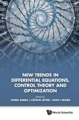 Cover of New Trends In Differential Equations, Control Theory And Optimization - Proceedings Of The 8th Congress Of Romanian Mathematicians