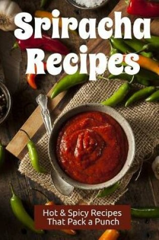 Cover of Sriracha Recipes