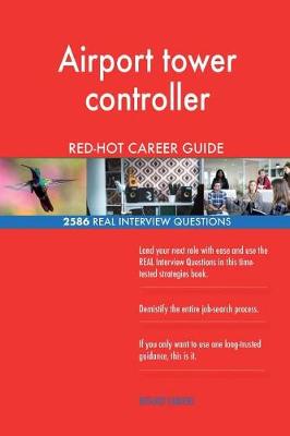 Book cover for Airport tower controller RED-HOT Career Guide; 2586 REAL Interview Questions