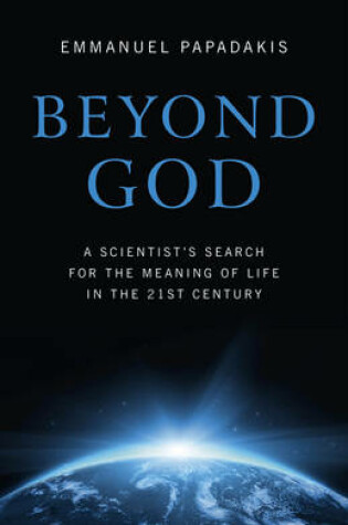 Cover of Beyond God - A scientist`s search for the meaning of life in the 21st century