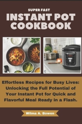 Cover of Super Fast Instant Pot Cookbook