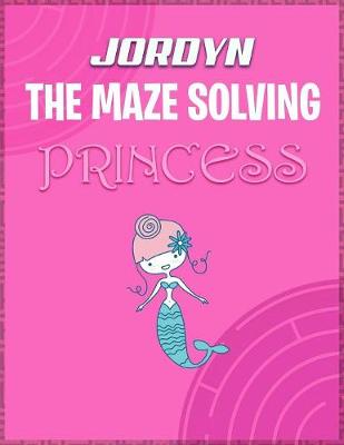 Book cover for Jordyn the Maze Solving Princess