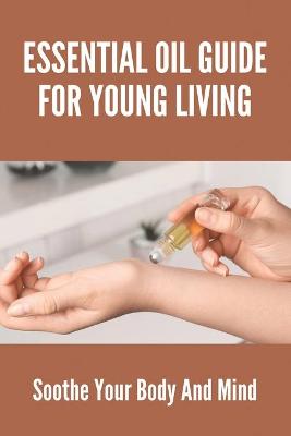 Book cover for Essential Oil Guide For Young Living