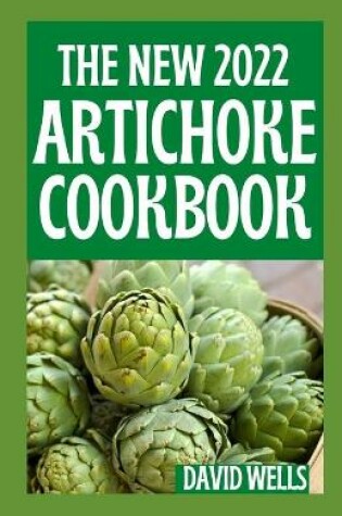 Cover of The New 2022 Artichoke Cookbook