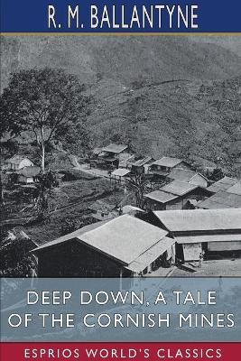 Book cover for Deep Down, a Tale of the Cornish Mines (Esprios Classics)