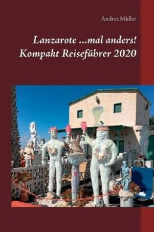 Cover of Lanzarote ...mal anders! Kompakt Reisefuhrer 2020