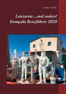 Book cover for Lanzarote ...mal anders! Kompakt Reisefuhrer 2020