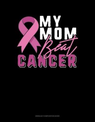 Book cover for My Mom Beat Cancer