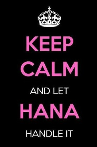 Cover of Keep Calm and Let Hana Handle It