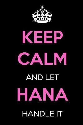 Book cover for Keep Calm and Let Hana Handle It