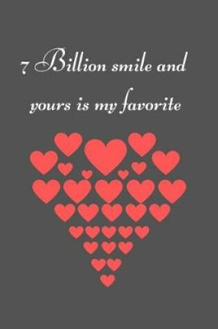 Cover of 7 Billion smile and yours is my favorite